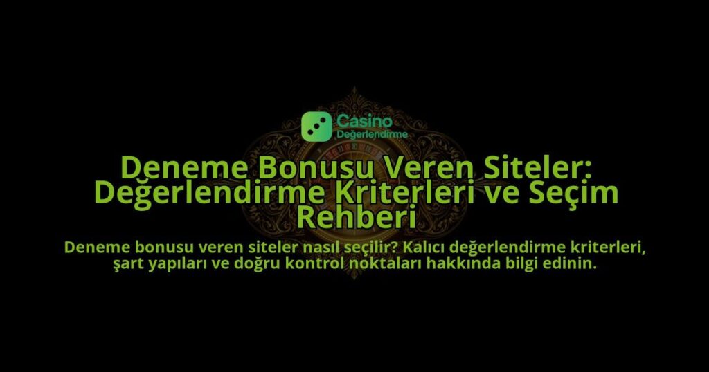 Deneme-Bonusu-Veren-Siteler-Degerlendirme-Kriterleri-ve-Secim-Rehberi-overlay-1788201259.jpg