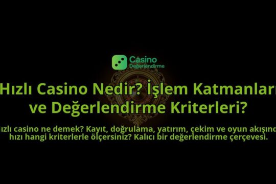 Hizli-Casino-Nedir-Islem-Katmanlari-ve-Degerlendirme-Kriterleri-overlay-1788104689.jpg