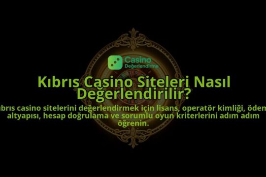 Kibris-Casino-Siteleri-Nasil-Degerlendirilir-overlay-1788107215.jpg